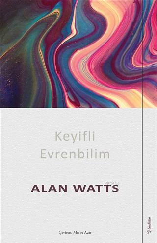 Keyifli Evrenbilim | Alan Watts | Sola Unitas Academy