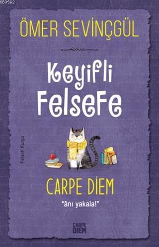 Keyifli Felsefe: Carpe Diem; Anı Yakala! | Ömer Sevinçgül | Carpe Diem