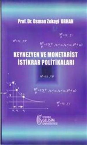 Keynezyen ve Monetarist İstikrar Politikaları | Osman Zekayi Orhan | İ