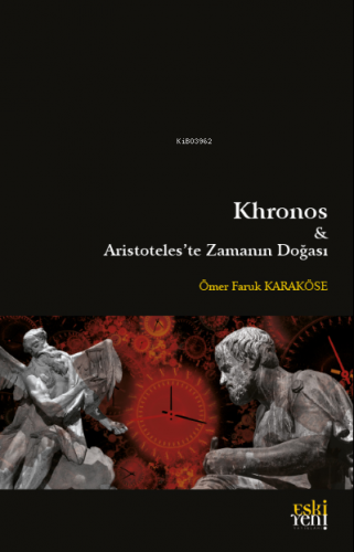 Khronos & Aristoteles'te Zamanın Doğası | Ömer Faruk Karaköse | Eski Y