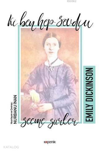 Ki Ben Hep Sevdim; Seçme Şiirler | Emily Dickinson | Kopernik Kitap