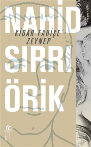 Kibar Fahişe Zeynep | Nahid Sırrı Örik | Oğlak Yayınları