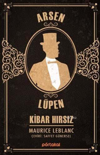 Kibar Hırsız - Arsen Lüpen | Maurice Leblanc | Portakal Kitap