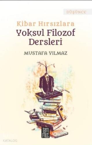 Kibar Hırsızlara Yoksul Filozof Dersleri | Mustafa Yılmaz | Temmuz Kit