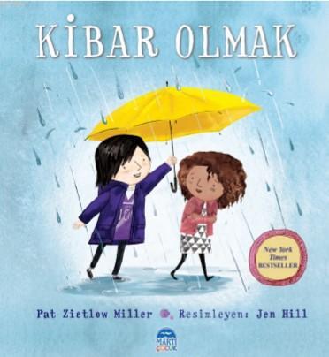 Kibar Olmak | Pat Zietlow Miller | Martı Çocuk Yayınları