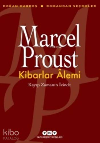 Kibarlar Alemi; Kayıp Zamanın İzinde | Marcel Proust | Yapı Kredi Yayı