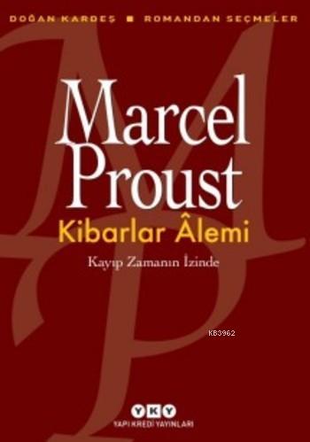 Kibarlar Alemi; Kayıp Zamanın İzinde | Marcel Proust | Yapı Kredi Yayı