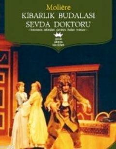 Kibarlık Budalası - Sevda Doktoru | Moliere (Jean-Baptiste Poquelin) |