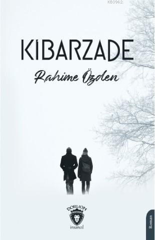 Kibarzade | Rahime Özden | Dorlion Yayınevi