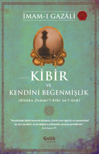 Kibir ve Kendini Beğenmişlik;(Kitâbu Zemmi’l-Kibr ve’l-Ucb) | İmam-ı G