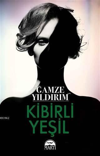 Kibirli Yeşil | Gamze Yıldırım | Martı Yayınları