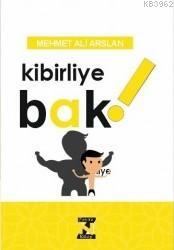 Kibirliye Bak! | Mehmet Ali Arslan | Zavira Yayınları