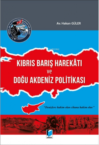 Kıbrıs Barış Harekatı ve Doğu Akdeniz Politikası | Hakan Güler | Adale