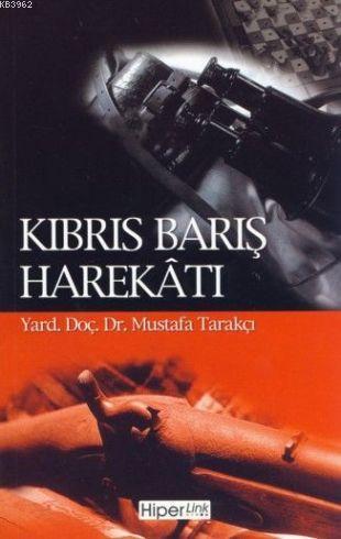 Kıbrıs Barış Harekâtı | Mustafa Tarakçı | Hiperlink Yayınları