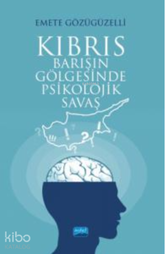 Kıbrıs ;Barışın Gölgesinde Psikolojik Savaş | Emete Gözügüzelli | Nobe