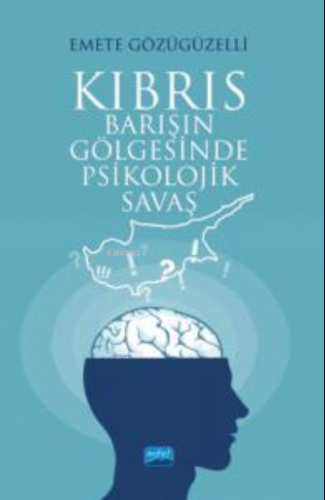 Kıbrıs ;Barışın Gölgesinde Psikolojik Savaş | Emete Gözügüzelli | Nobe