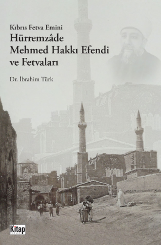 Kıbrıs Fetva Emini Hürremzade Mehmed Hakkı Efendi Ve Fetvaları | İbrah