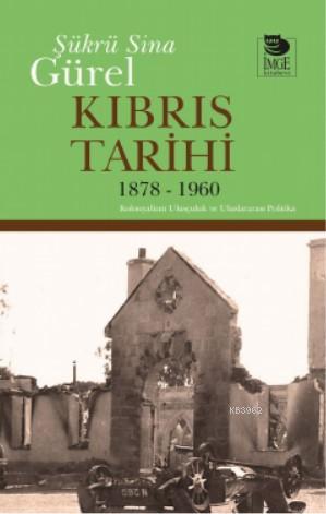 Kıbrıs Tarihi 1878 - 1960; Kolonyalizm Ulusçuluk ve Uluslararası Polit