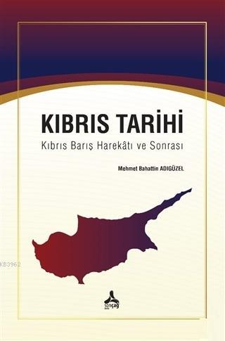 Kıbrıs Tarihi; Kıbrıs Barış Harekatı ve Sonrası | Mehmet Bahattin Adıg