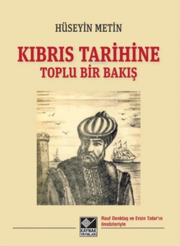 Kıbrıs Tarihine Toplu Bir Bakış | Hüseyin Metin | Kaynak Yayınları