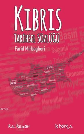 Kıbrıs Tarihsel Sözlüğü | Farid Mirbagheri | Kalkedon Yayıncılık