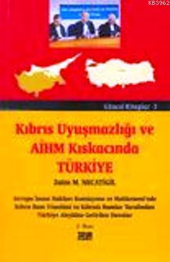 Kıbrıs Uyuşmazlığı ve AİHM Kıskacında Türkiye | Zaim M. Necatigil | Tu