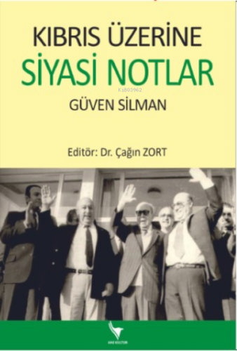 Kıbrıs Üzerine Siyasi Notlar | Çağın Zort | Anı Yayıncılık