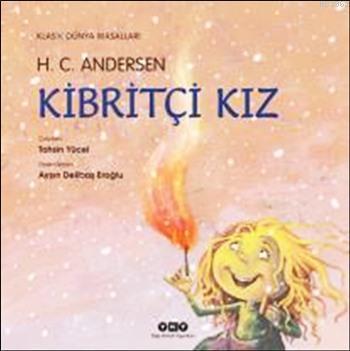 Kibritçi Kız (Ciltli); Klasik Dünya Masalları, 3 - 8 Yaş | Hans Christ