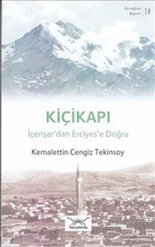 Kiçikapı İçerişar’dan Erciyes’e Doğru | Kemalettin Cengiz Tekinsoy | H