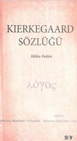 Kierkegaard Sözlüğü | Helen Politis | Say Yayınları