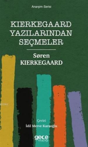 Kierkegaard Yazılarından Seçmeler | Soren Kierkegaard | Gece Kitaplığı