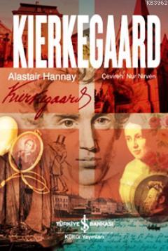 Kierkegaard | Alastair Hannay | Türkiye İş Bankası Kültür Yayınları