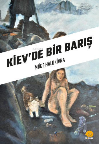 Kiev'de Bir Bakış | Müge Halukivna | Ters Kule Yayınları