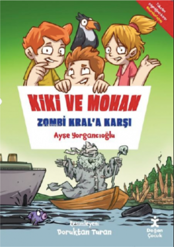 Kiki ve Mohan Zombi Kral'a Karşı | Ayşe Yorgancıoğlu | Doğan Egmont Ya