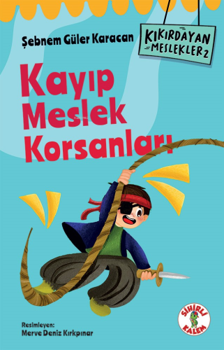 Kıkırdayan Meslekler 2 – Kayıp Meslek Korsanları | Şebnem Güler Karaca