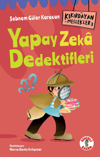 Kıkırdayan Meslekler 3 – Yapay Zekâ Dedektifleri | Şebnem Güler Karaca