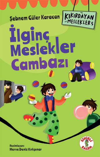 Kıkırdayan Meslekler 5 – İlginç Meslekler Cambazı | Şebnem Güler Karac