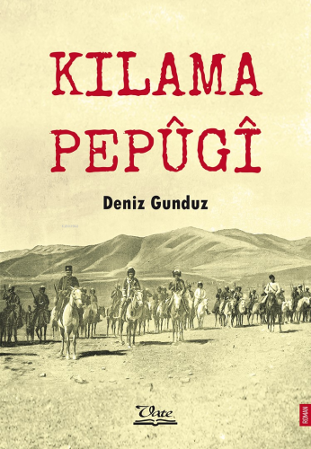 Kilama Pepûgî | Deniz Gündüz | Vate Yayınları / Weşanxaneye Vateyî