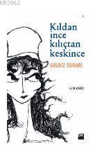 Kıldan İnce Kılıçtan Keskince | Gülriz Sururi | Doğan Kitap