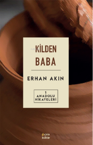 Kilden Baba Anadolu Hikayeleri | Erhan Akın | Çıra Yayınları