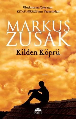 Kilden Köprü | Markus Zusak | Martı Yayınları