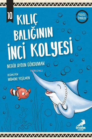 Kılıç Balığının İnci Kolyesi ;Yıldızlı Öyküler | Nehir Aydın Gökduman 