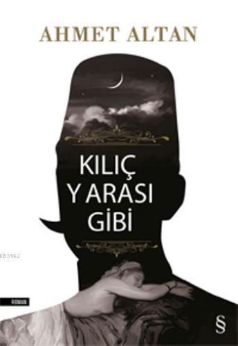 Kılıç Yarası Gibi | Ahmet Altan | Everest Yayınları