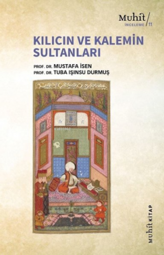 Kılıcın ve Kalemin Sultanları | Mustafa İsen | Muhit Kitap