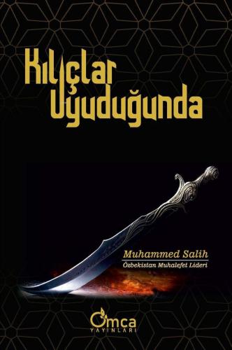 Kılıçlar Uyuduğunda | Muhammed Salih | Omca Yayınları