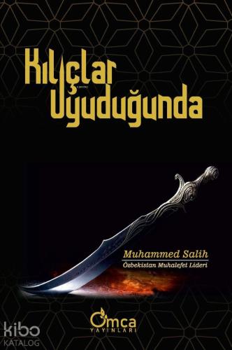 Kılıçlar Uyuduğunda | Muhammed Salih | Omca Yayınları