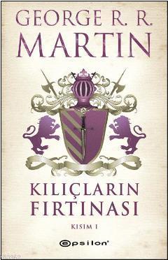 Kılıçların Fırtınası Kısım I | George R. R. Martin | Epsilon Yayınevi