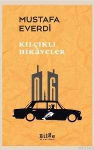 Kılıçlı Hikayeler | Mustafa Everdi | Bilge Kültür Sanat