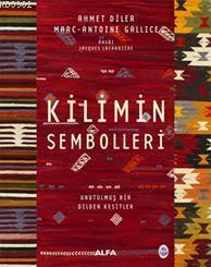 Kilimin Sembolleri (Ciltli) | Ahmet Diler | Alfa Basım Yayım Dağıtım