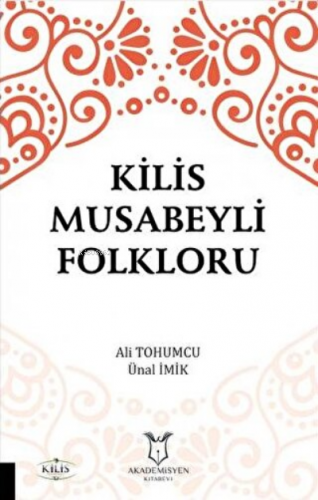 Kilis Musabeyli Folkloru | Ünal İmik | Akademisyen Kitabevi